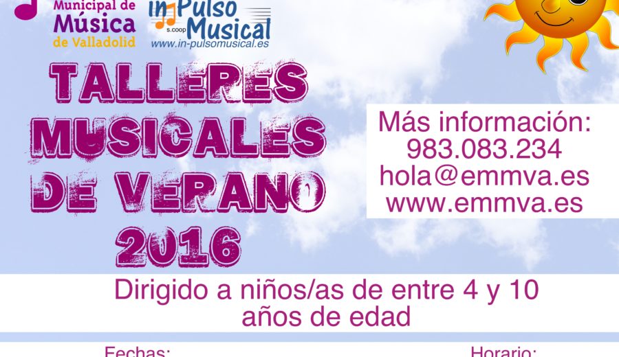 TALLERES MUSICALES DE VERANO Escuela Municipal de Música de Valladolid